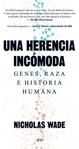 Una Herencia Incomoda: Genes Raza E Historia Humana -ariel-