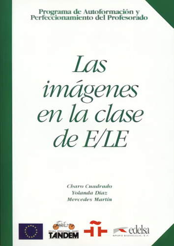 Imagenes en la clase de E/Le, de Cuadrado, Charo. Editorial Edelsa (Anaya), capa mole em espanhol, 1999