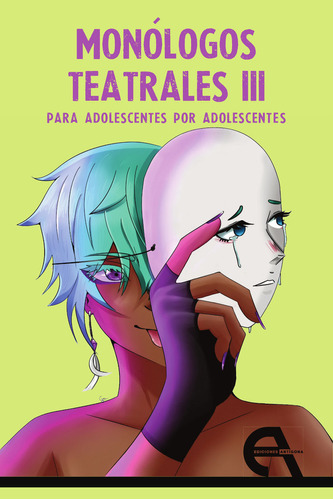 Monologos Teatrales Para Adolescentes Por Adolescentes Iii -