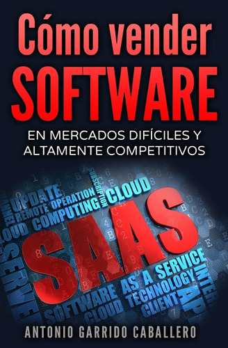 Libro: Como Vender Software: En Mercados Dificiles Y Altamen