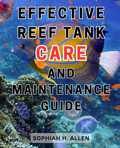 Libro: Effective Reef Tank Care And Maintenance Guide: The U