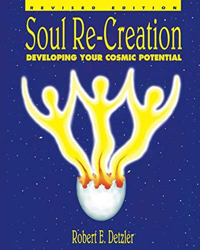 Libro: Soul Re-creation : Developing Your Cosmic Potential