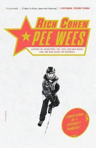 Pee Wees : Confessions Of A Hockey Parent, De Rich Cohen. Editorial Picador Usa, Tapa Blanda En Inglés
