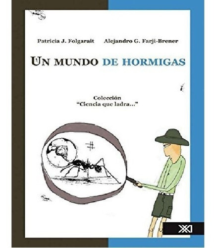 Un Mundo De Hormigas, De Patricia Folgarait (), A.g. Farji-brener (). Editorial Sigo Xxi, Tapa Blanda En Español