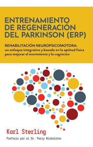 Libro: Entrenamiento De Regeneración Del Parkinson (erp): Re