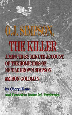Libro O. J. Simpson, The Killer : A Minute By Minute Acco...