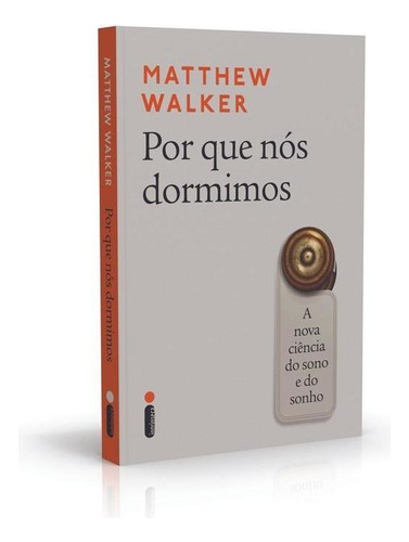 Por Que Nós Dormimos: A Nova Ciência do Sono e do Sonho, de Matthew Walker. Editora Intrínseca, capa mole, edição livro brochura em português, 2019
