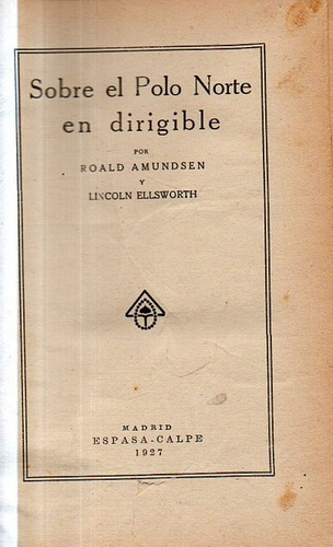 Sobre El Polo Norte En Dirigible Roald Amudesen 