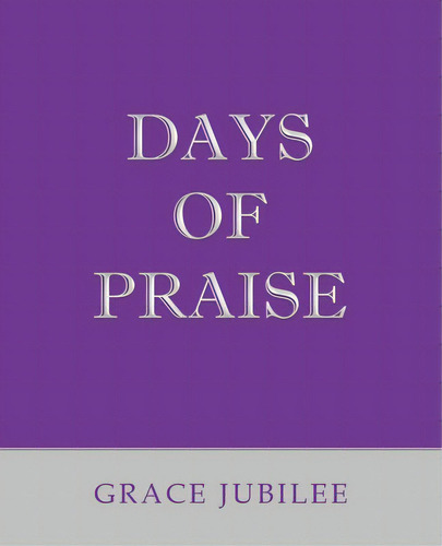 Days Of Praise, De Jubilee, Grace. Editorial Westbow Pr, Tapa Blanda En Inglés