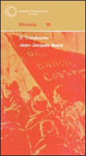 O Trotskismo - Vol. 16, De Marie, Jean-jacques. Editora Perspectiva, Capa Mole, Edição 1ª Edição - 1990 Em Português