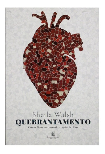 Quebrantamento, de Walsh, Sheila. Vida Melhor Editora S.A, capa mole em português, 2021