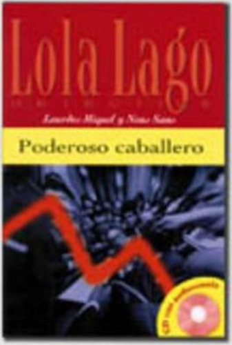 Lola Lago, Detective : Poderoso Caballero + Cd (a2) / Lourde