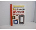Libro Marcos Decorativos Una Guia Practica De Ideas Creativa