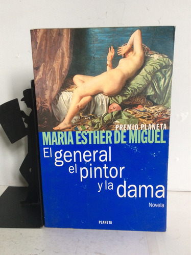 El General, El Pintor Y La Dama, María Esther De Miguel