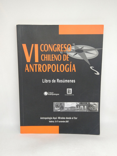 Vi Congreso Chileno De Antropologia Libro De Resumenes 2007 