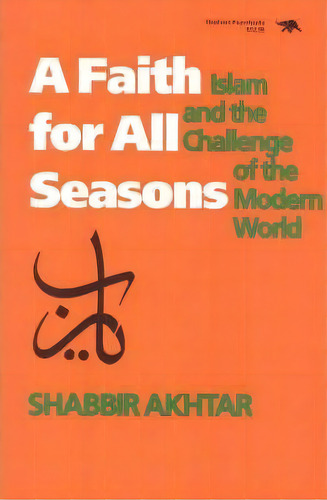 A Faith For All Seasons, De Shabbir Akhtar. Editorial Ivan R Dee Inc, Tapa Blanda En Inglés