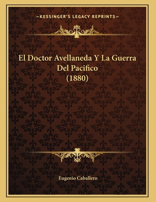 Libro El Doctor Avellaneda Y La Guerra Del Pacifico (1880...