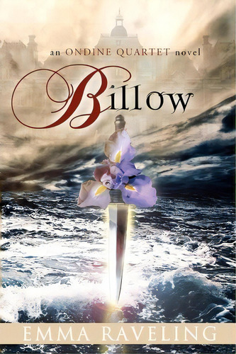 Billow (ondine Quartet Book 2), De Emma Raveling. Editorial Mandorla Publishing, Tapa Blanda En Inglés