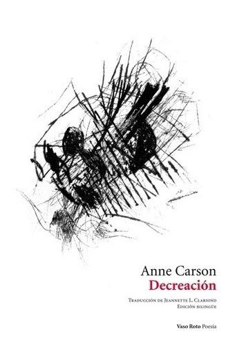 Decreación, De Anne Carson. Editorial Vaso Roto Ediciones En Español