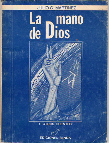 La Mano De Dios - Julio Martinez - Firmado Antiguo 1988