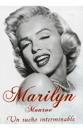 Marilyn Monroe: Un Sueño Interminable, De Luigi Freda Eslava. Editorial Grupo Editorial Tomo, Edición 1 En Español, 2007