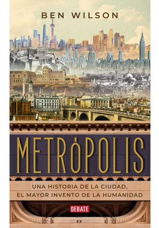Libro Metropolis Una Historia De La Ciudad El Mayor Invento
