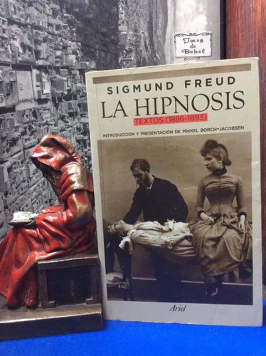 Sigmund Freud - La Hipnosis - Textos 1886-1893 - Ariel