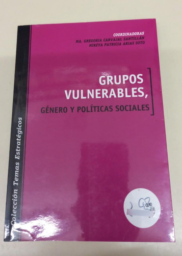 Grupos Vulnerables - Genero Y Politicas Sociales * Carvajal 