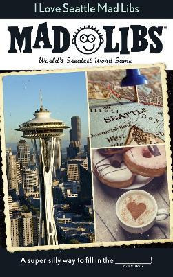 Libro I Love Seattle Mad Libs - Price Stern Sloan