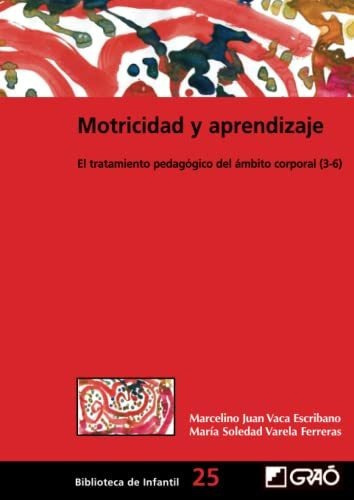 Motricidad Y Aprendizaje, De Vaca Escribano, Marcelino Juan. Editorial Grao, Tapa Blanda En Español, 2008