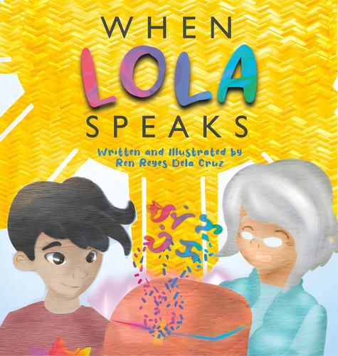 When Lola Speaks, De Dela Cruz, Ren. Editorial Lightning Source Inc, Tapa Dura En Inglés