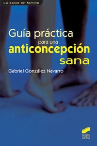 Guia Practica Para Una Anticoncepcion Sana - Gonzalez Nav...