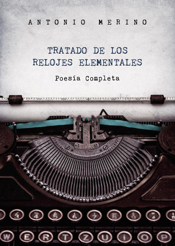 Tratado De Los Relojes Elementales: No, De Merino Bernardino, Antonio., Vol. 1. Editorial Circulo Rojo Sl, Tapa Pasta Blanda, Edición 1 En Español, 2021