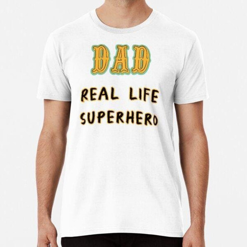 Remera Papá Superhéroe De La Vida Real, Diseño Familiar Algo