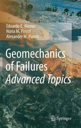 Geomechanics Of Failures. Advanced Topics, De Eduardo E. Alonso. Editorial Springer, Tapa Dura En Inglés