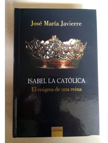 Libro Isabel La Catolica El Enigma De Una Reina