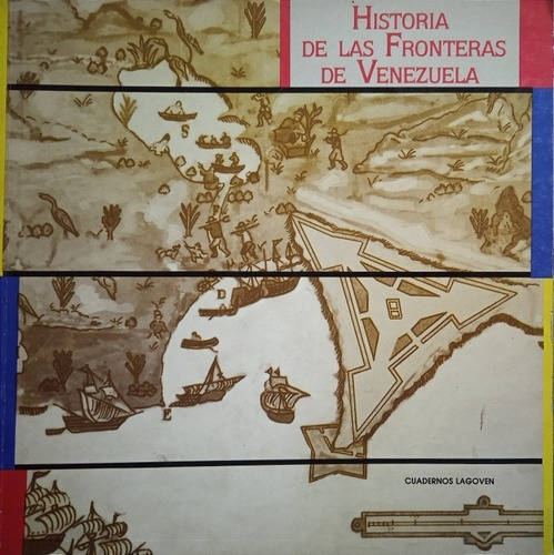 Historia De Las Fronteras De Venezuela González Y Donis Ríos