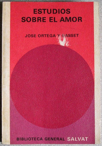 Estudios Sobre El Amor - José Ortega Y Gasset - Salvat