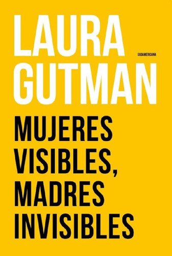 Libro - Mujeres Visibles, Madres Invisibles - Laura Gutman