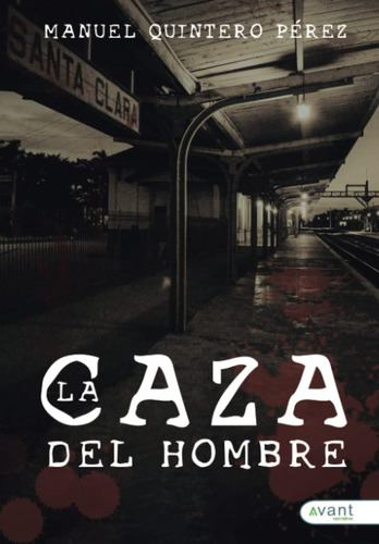 Libro:  La Caza Del Hombre (spanish Edition)