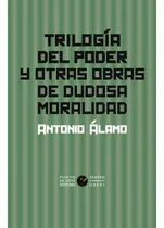 Comprar Libro Trilogia Del Poder Y Otras Obras De Dudosa Moralida...