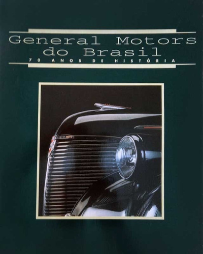 Livro Com História Da Chevrolet - 70 Anos De Brasil (Usado)