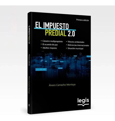 El Impuesto Predial 2.0 - Libro, 1a Edición, 2020, De Álvaro Camacho Montoya. Editorial Legis Informacion Profesional, Tapa Blanda, Edición 1 En Español, 2020