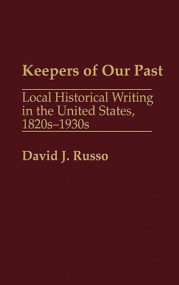 Libro Keepers Of Our Past: Local Historical Writing In Th...