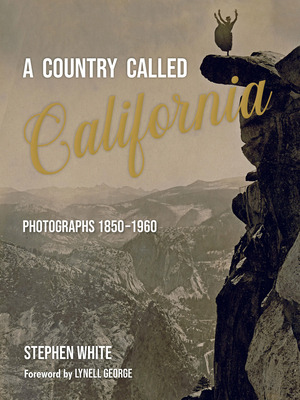 Libro A Country Called California: Photographs 1850-1960 ...