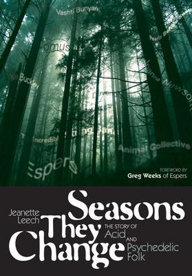 Libro Seasons They Change : The Story Of Acid, Psych, And...