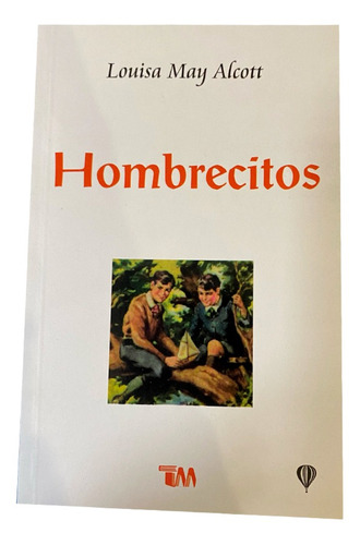 Hombrecitos. Louisa May Alcott