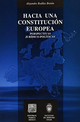 Hacia una Constitución Europea, de Rodiles Bretón, Alejandro. Editorial Porrúa México en español