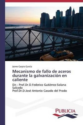 Libro Mecanismo De Fallo De Aceros Durante La Galvanizaci...