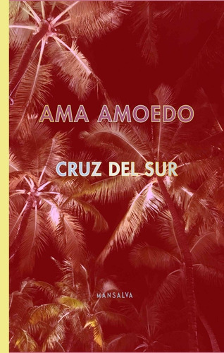 Cruz Del Sur Ama Amoedo Poesia Mansalva Stelmo Witolda